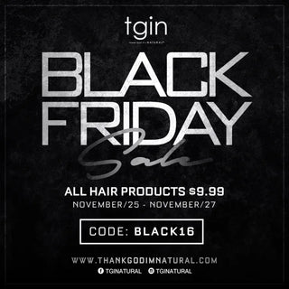 Our Biggest Sale of the Year! $9.99 on all Hair Products for Black Friday!