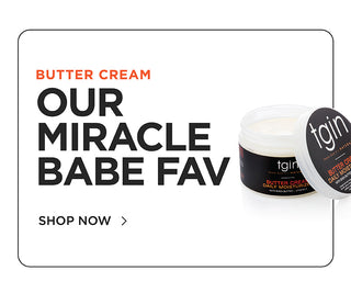 Butter Cream, our Miracle Babe fav, with a jar of tgin Butter Cream Daily Moisturizer. Shop now